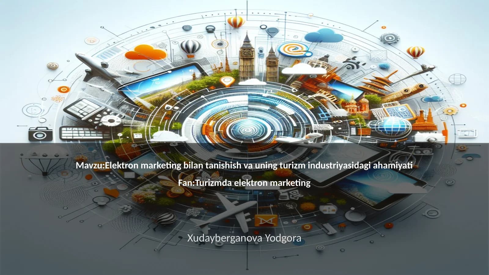 Elektron marketing bilan tanishish va uning turizm industriyasidagi ahamiyati