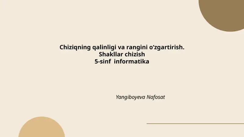 Chiziqning qalinligi va rangini oʻzgartirish. Shakllar chizish