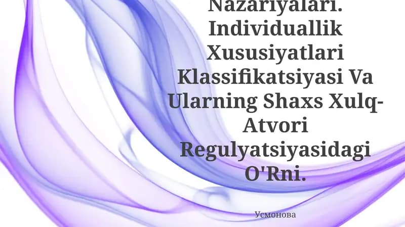 Kognitiv Orientatsiya. Inson Kamolotining Persogenetik Nazariyalari. Individuallik Xususiyatlari Klassifikatsiyasi Va Ularning Shaxs Xulq-Atvori Regulyatsiyasidagi O'Rni