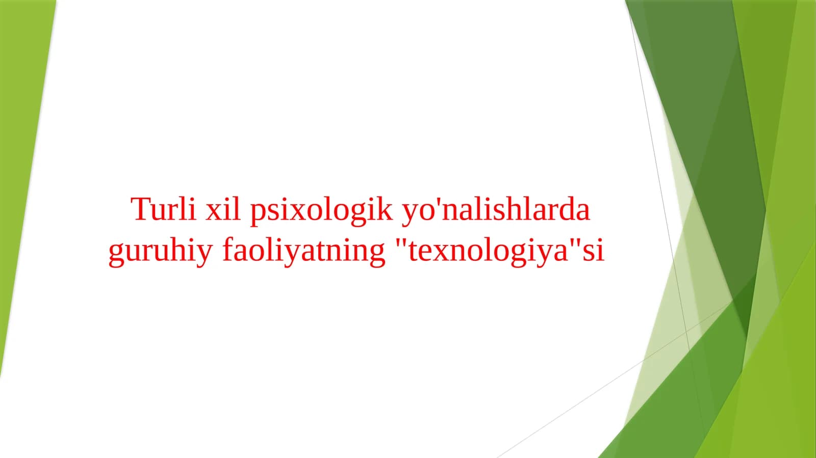 Turli xil psixologik yo'nalishlarda guruhiy faoliyatning texnologiyasi