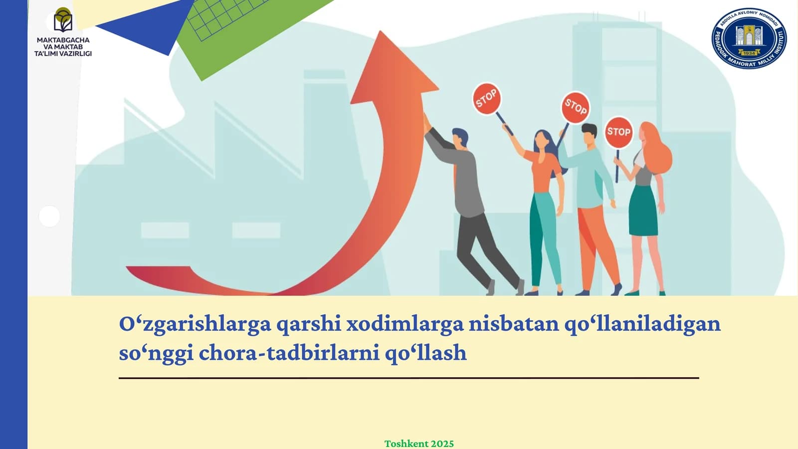 O‘zgarishlarga qarshi xodimlarga nisbatan qo‘llaniladigan so‘nggi chora-tadbirlarni qo‘llash