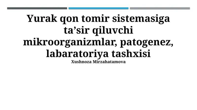 Yurak qon tomir sistemasiga taʼsir qiluvchi mikroorganizmlar, patogenez, labaratoriya tashxisi