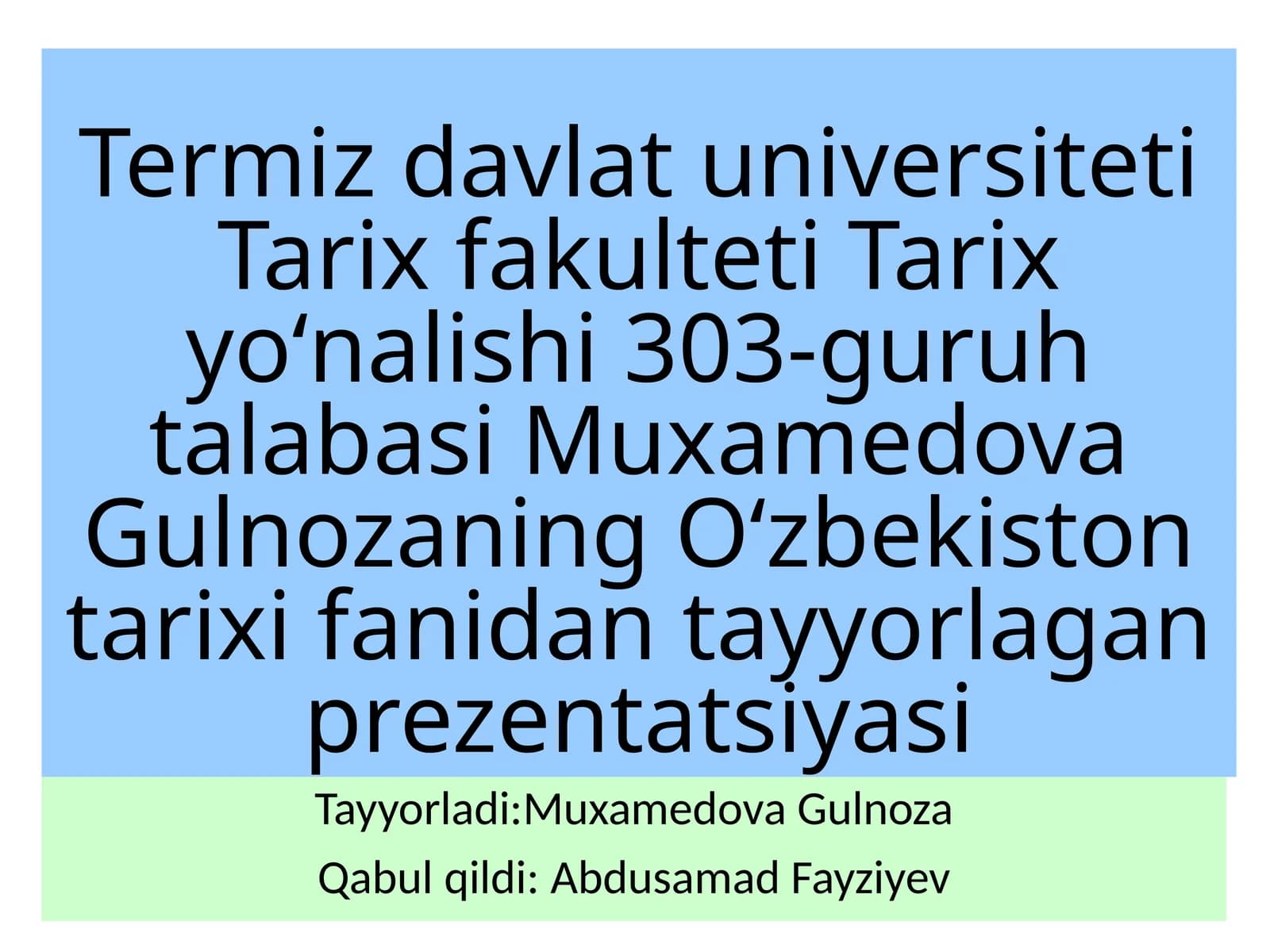 Muxamedova Gulnoza - Oʻzbekiston tarixi fanidan tayyorlagan prezentatsiyasi