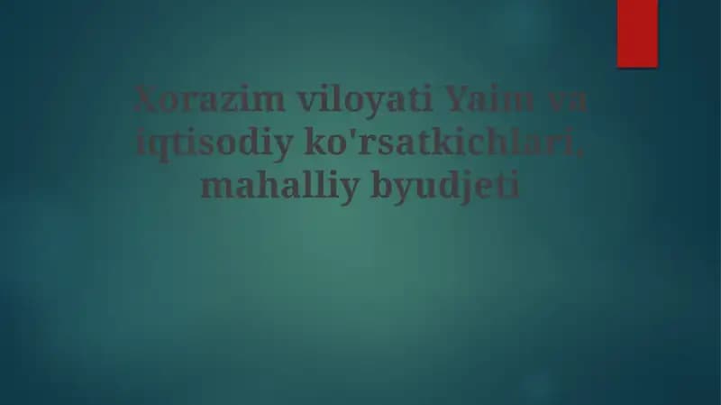 Xorazim viloyati Iqtisodiy Ko'rsatkichlari