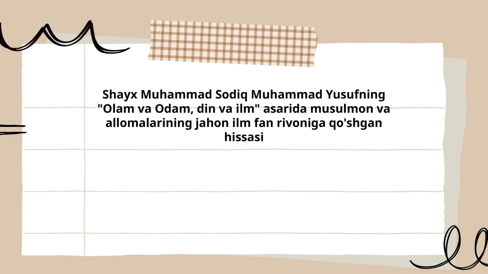 Shayx Muhammad Sodiq Muhammad Yusufning "Olam va Odam, din va ilm" asarida musulmon va allomalarining jahon ilm fan rivoniga qo'shgan hissasi