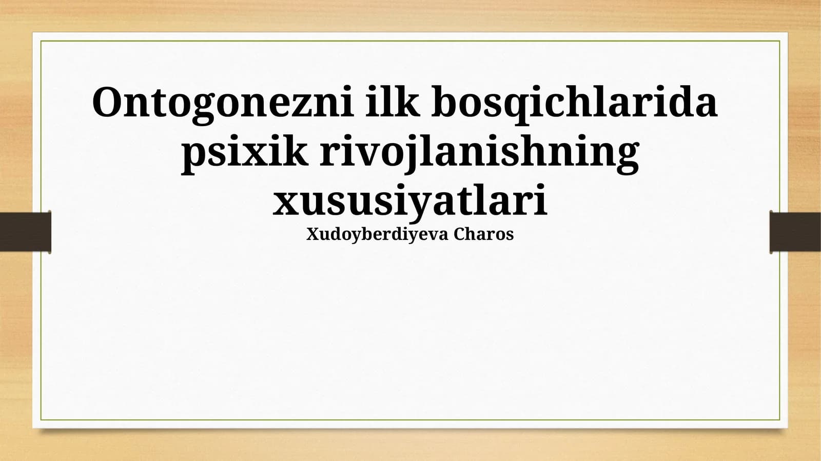 Ontogonezni ilk bosqichlarida psixik rivojlanishning xususiyatlari