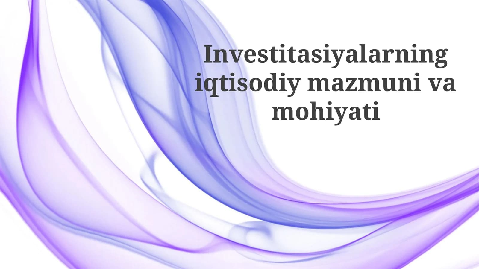 Investitasiyalarning iqtisodiy mazmuni va mohiyati