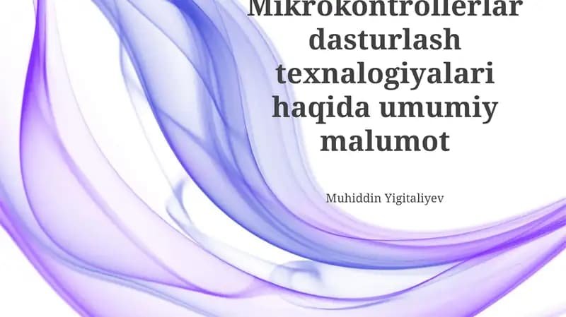 Mikrokontrollerlar dasturlash texnalogiyalari haqida umumiy malumot