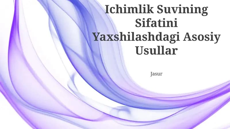 Ichimlik Suvining Sifatini Yaxshilashdagi Asosiy Usullar