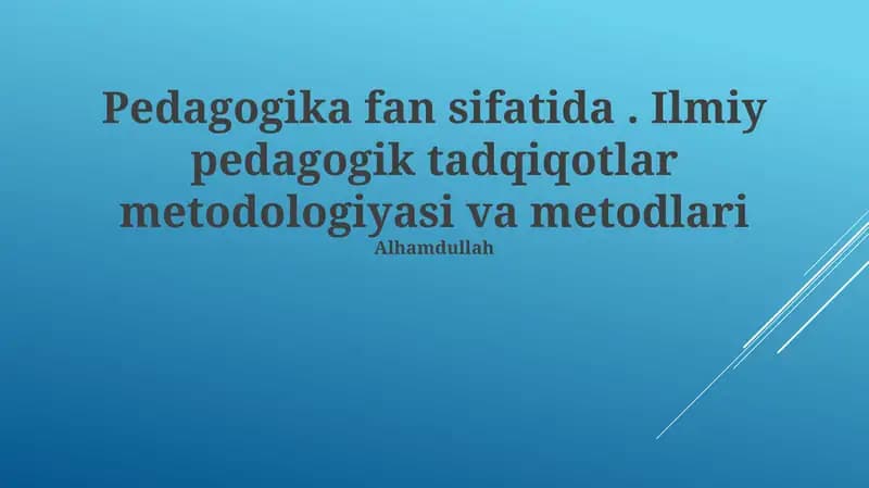 Ilmiy pedagogik tadqiqotlar metodologiyasi va metodlari