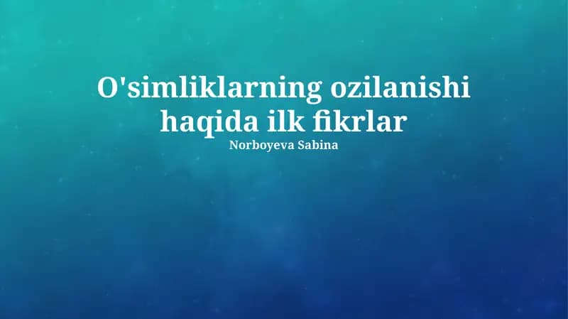 O'simliklarning ozilanishi haqida ilk fikrlar