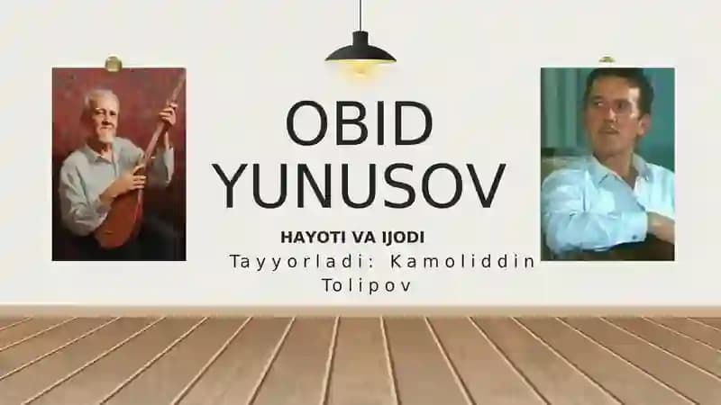 OBID YUNUSOV HAYOTI VA IJODI