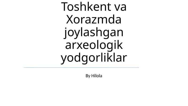 Toshkent va Xorazmda joylashgan arxeologik yodgorliklar