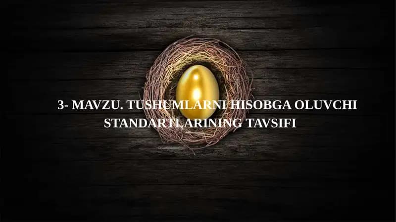 MAVZU. TUSHUMLARNI HISOBGA OLUVCHI STANDARTLARINING TAVSIFI
