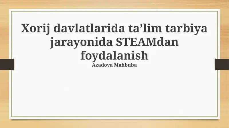 STEAM ta’limi: mohiyati, maqsadlari va vazifalari