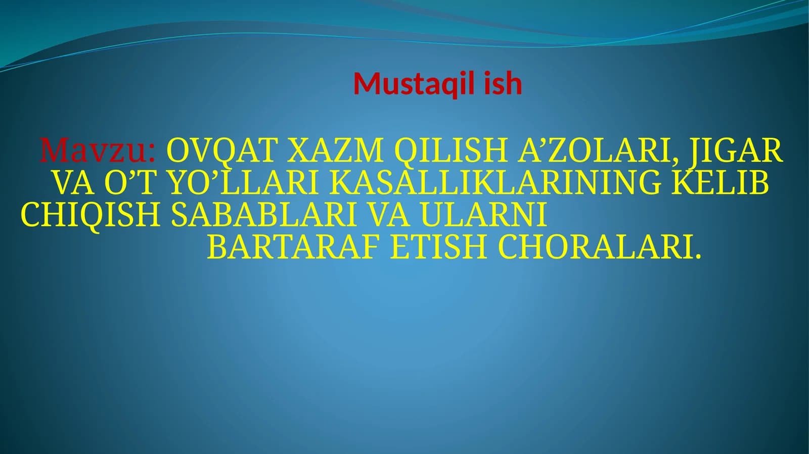 OVQAT XAZM QILISH A’ZOLARI,JIGAR VA O’T YO’LLARI KASALLIKLARINING KELIB CHIQISH SABABLARI VA ULARNI BARTARAF ETISH CHORALARI