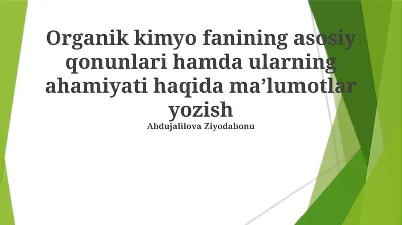 Organik kimyo fanining asosiy qonunlari hamda ularning ahamiyati haqida maʼlumotlar yozish