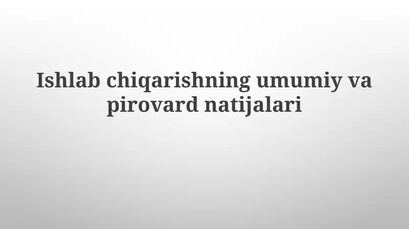 Ishlabchiqarishning umumiy vapirovard natijalari