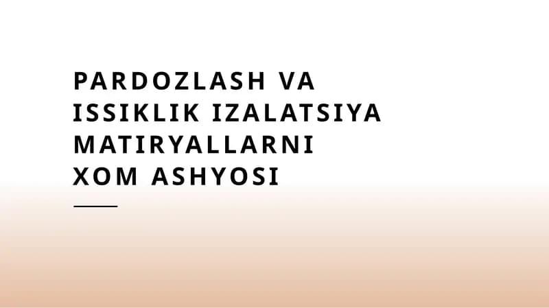 Pardozlash va Issiklik izalatsiya matiryallarni Xom ashyosi