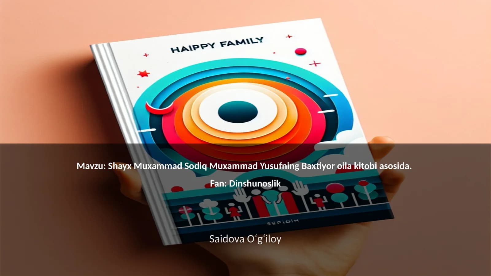 Shayx Muxammad Sodiq Muxammad Yusufning Baxtiyor oila kitobi asosida