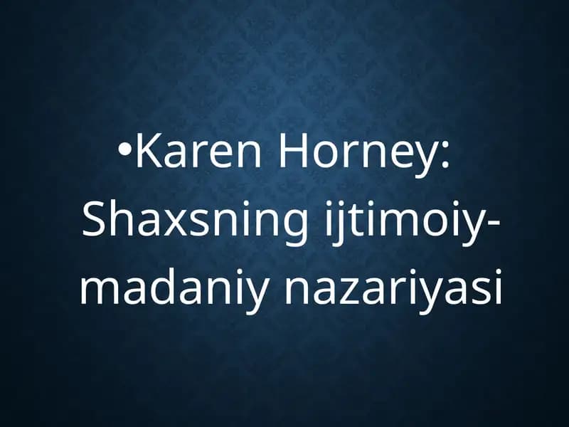 Karen Horney: Shaxsning ijtimoiy-madaniy nazariyasi