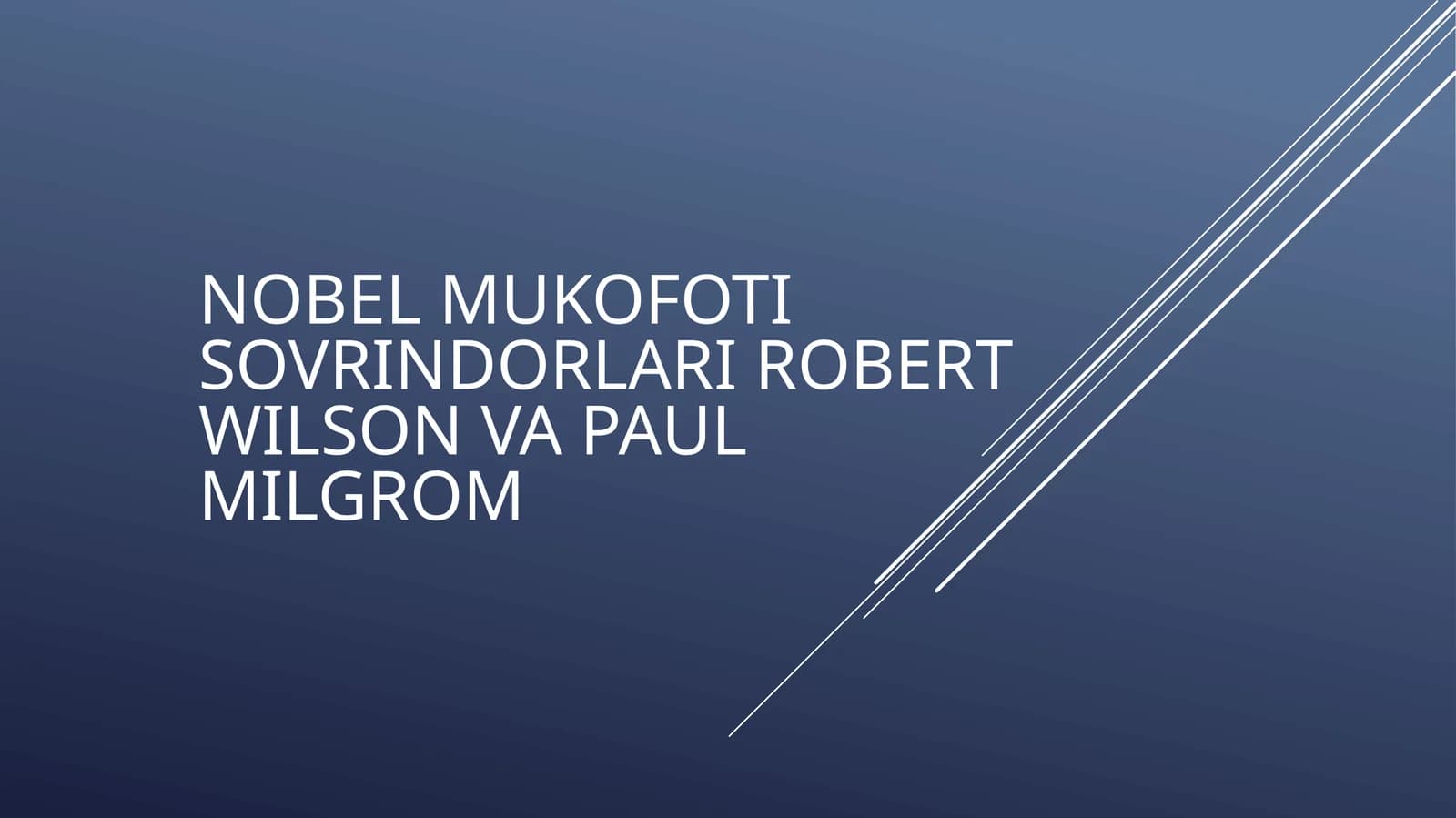 NOBEL MUKOFOTI SOVRINDORLARI ROBERT WILSON VA PAUL MILGROM