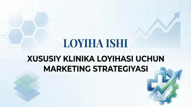 Klinika loyihasi. marketing fanidan loyiha ishi