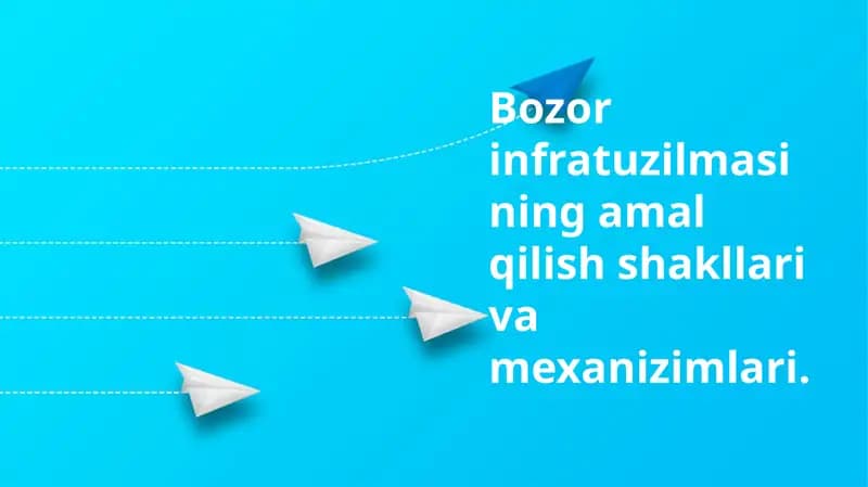 Bozor infratuzilmasining amal qilish shakllari va mexanizimlari