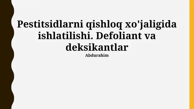 Pestitsidlarni qishloq xo'jaligida ishlatilishi. Defoliant va deksikantlar
