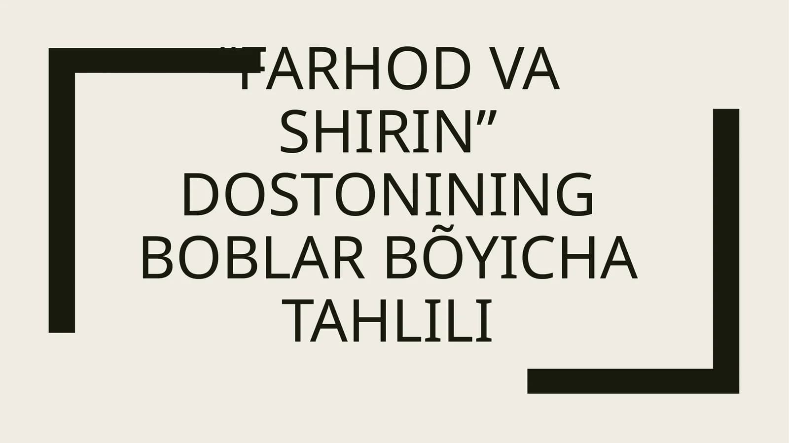 Farhod va Shirin dostonining boblar bõyicha tahlili