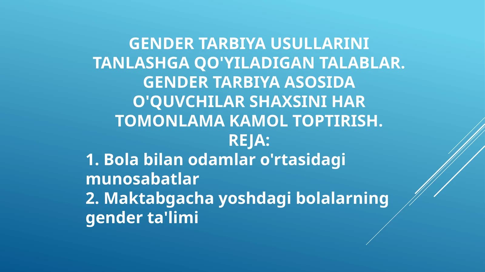 GENDER TARBIYA USULLARINI TANLASHGA QO'YILADIGAN TALABLAR. GENDER TARBIYA ASOSIDA O'QUVCHILAR SHAXSINI HAR TOMONLAMA KAMOL TOPTIRISH