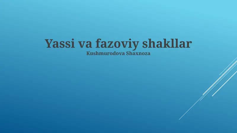 Yasini va fazoviy shakllar