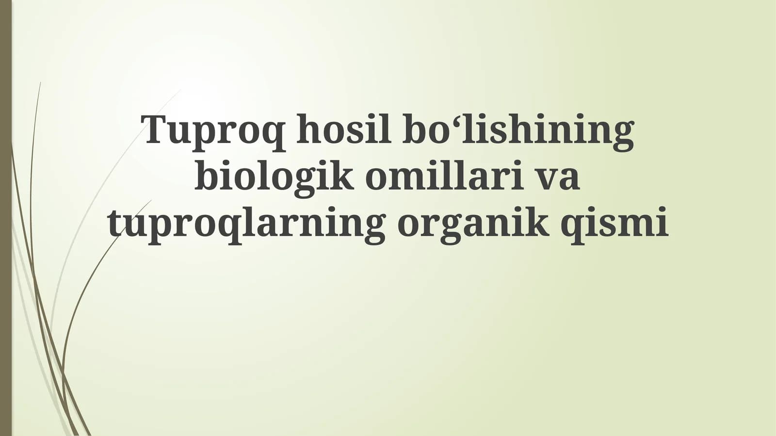 Tuproq hosil bo'lishining biologik omillari