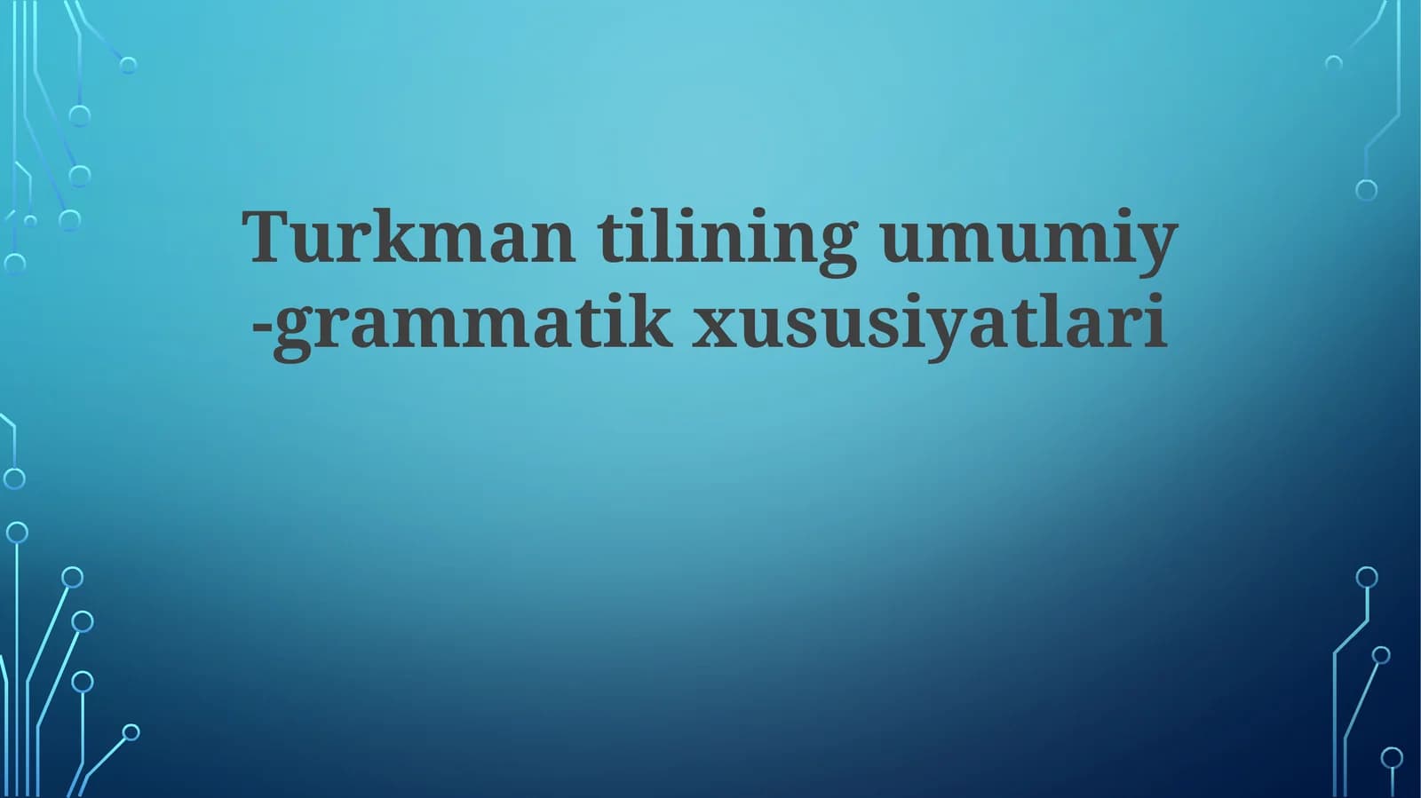 Turkman tilining umumiy-grammatik xususiyatlari