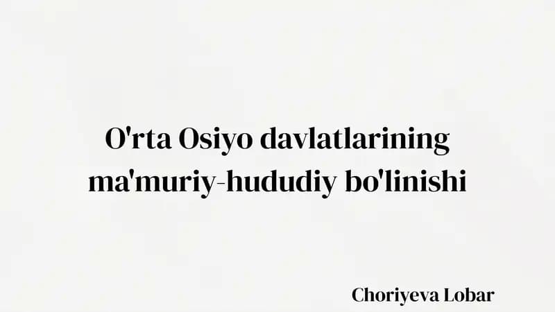 O'rta Osiyo davlatlarining ma'muriy-hududiy bo'linishi