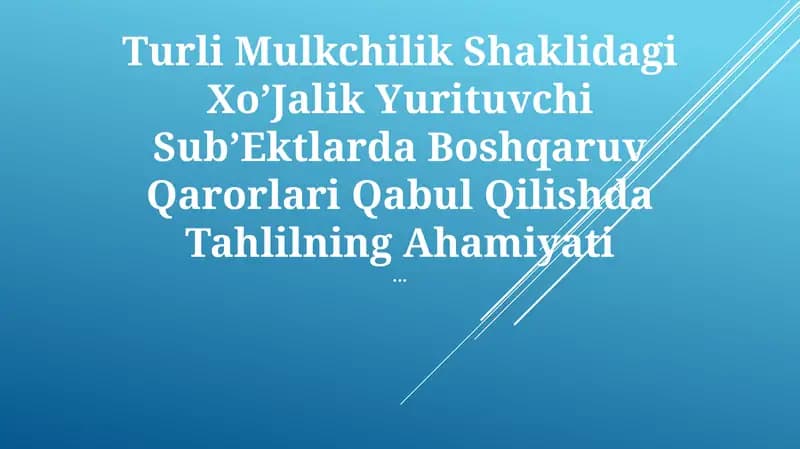 Turli Mulkchilik Shaklidagi Xo’Jalik Yurituvchi Sub’Ektlarda Boshqaruv Qarorlari Qabul Qilishda Tahlilning Ahamiyati