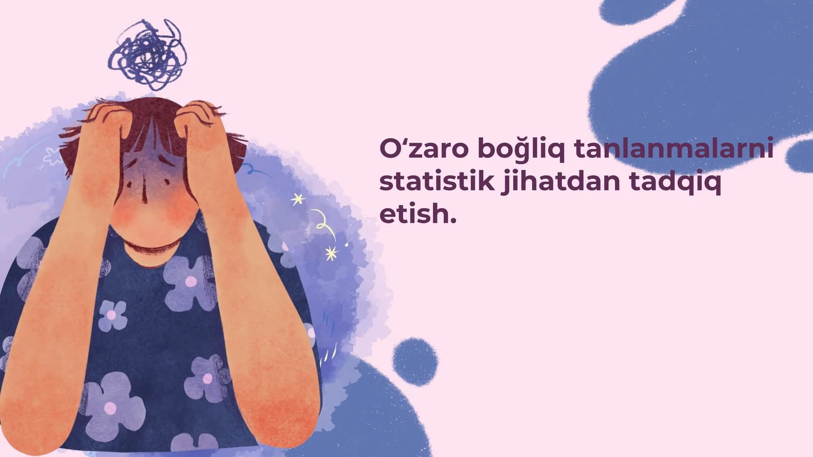 Oʻzaro boğliq tanlanmalarni statistik jihatdan tadqiq etish.