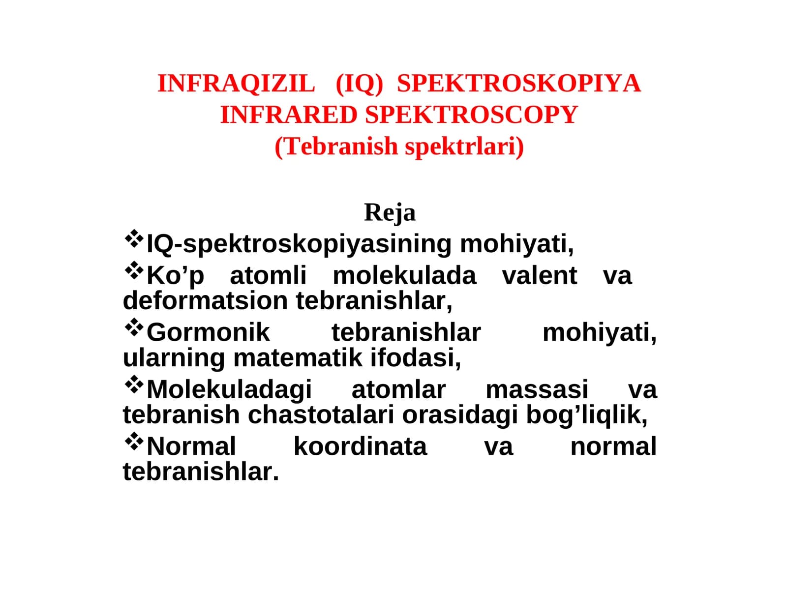 INFRAQIZIL (IQ) SPEKTROSKOPIYAINFRARED SPEKTROSCOPY(Tebranish spektrlari)