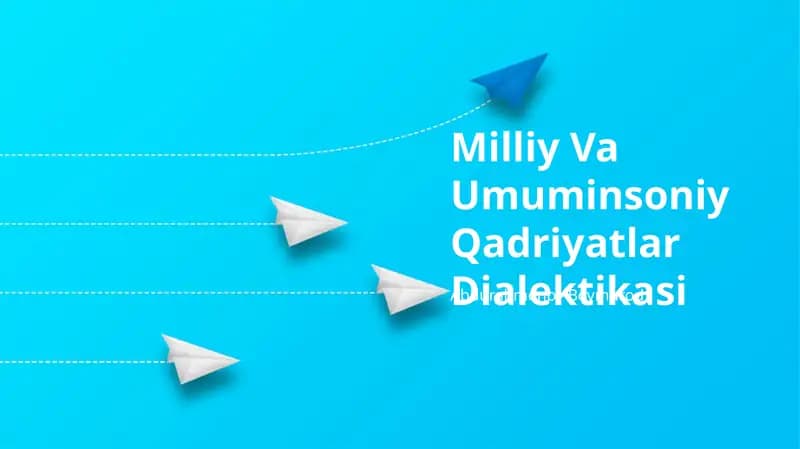 Milliy Va Umuminsoniy Qadriyatlar Dialektikasi