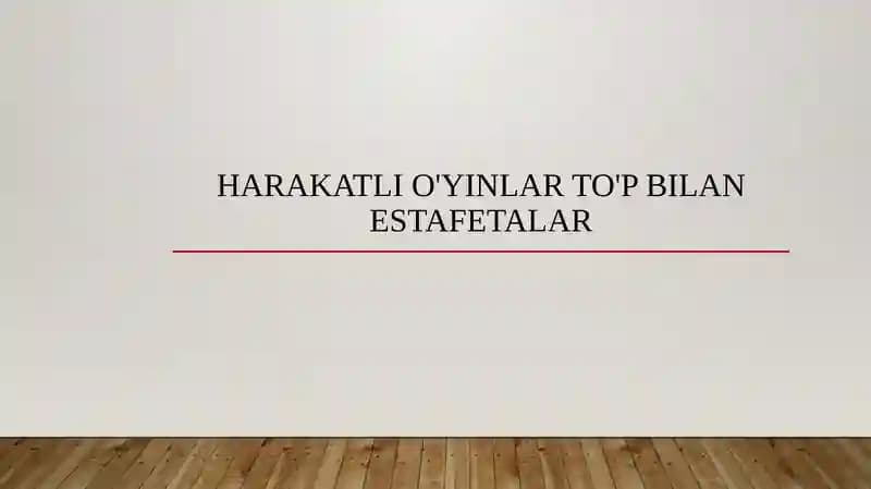 Harakatli o'yinlar to'p bilan estafetalar