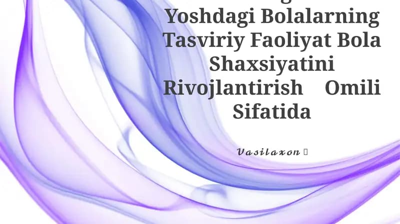Maktabgacha Yoshdagi Bolalarning Tasviriy Faoliyat Bola Shaxsiyatini Rivojlantirish Omili Sifatida
