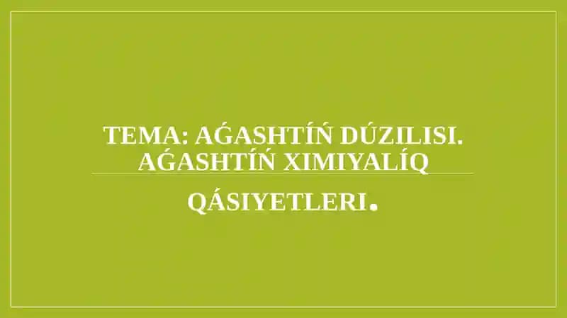 Aǵashtıń dúzilisi. Slayd