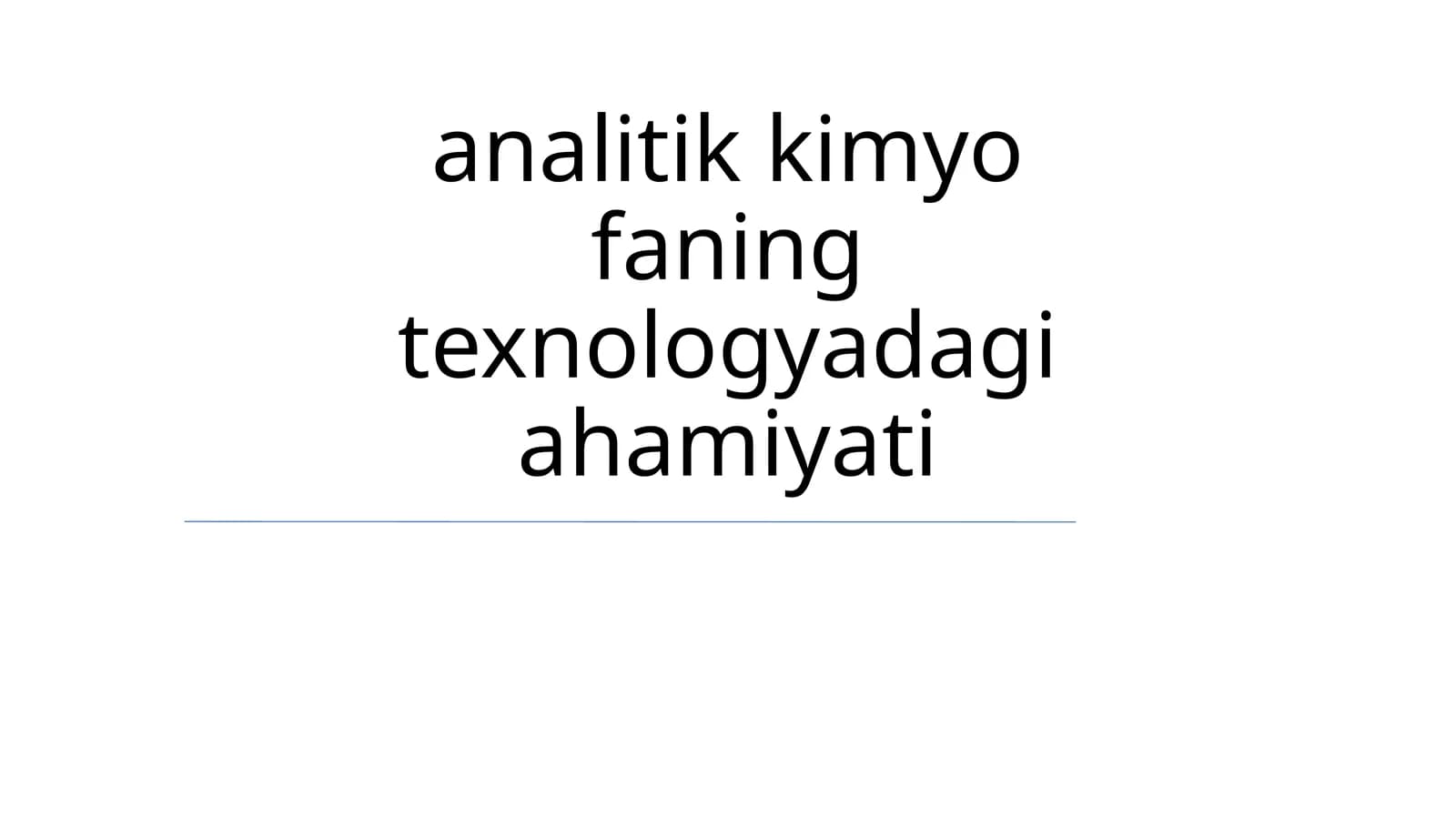 Analitik Kimyo fanining texnologiyadagi ahamiyati