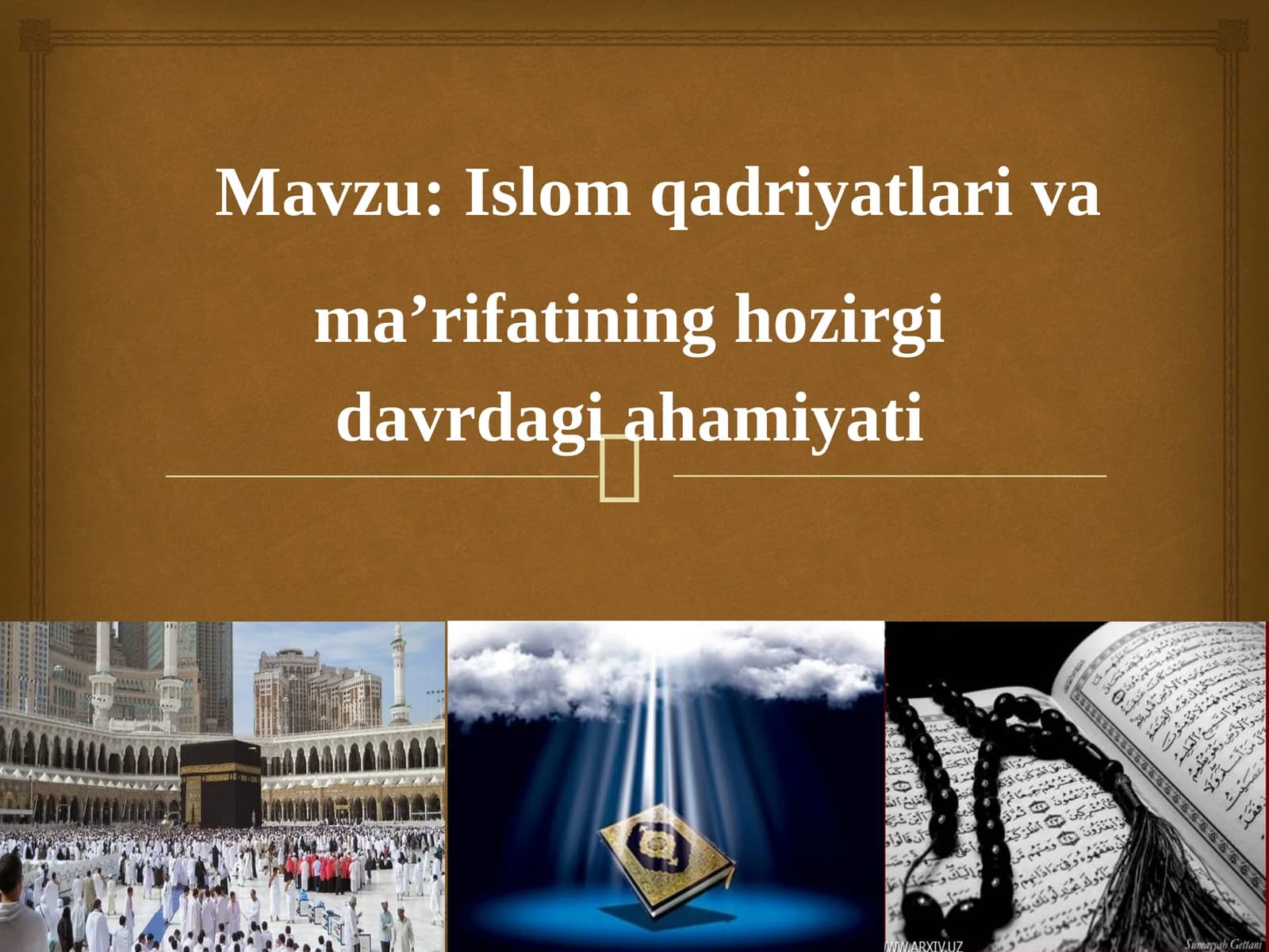 Islom qadriyatlari va ma’rifatining hozirgi davrdagi ahamiyati