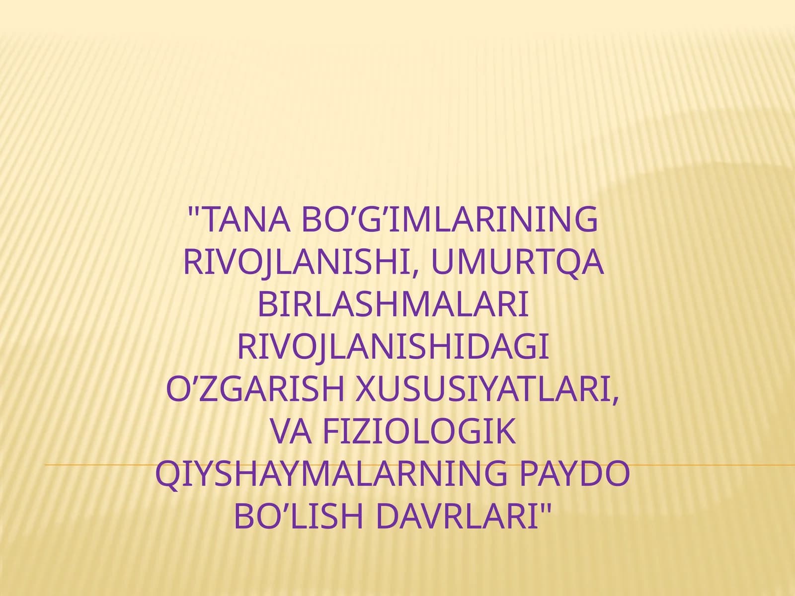 Tana bo’g’imlarining rivojlanishi, umurtqabirlashmalarining rivojlanishidagi o’zgarish xususiyatlari, va fiziologik qiyshaymalarning paydo bo’lish davrlari