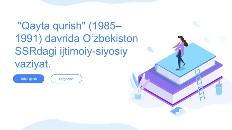 Qayta qurish (1985-1991) Oʼzbekistondagi SSRdagi ijtimoiy-siyosiy vaziyat