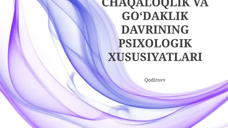 Chaqaloqlik va Goʻdaklik Davrining Psixologik Xususiyatları