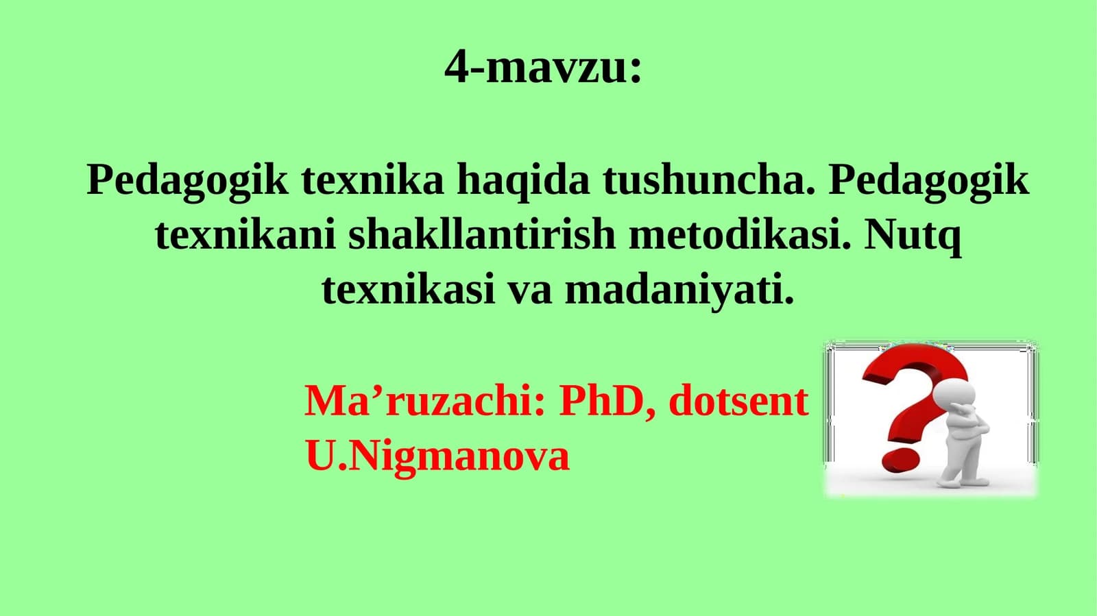 Pedagogik texnikahaqidatushuncha.Pedagogiktexnikanishakllantirishmetodikasi.Nutqtexnikasivamadaniyati