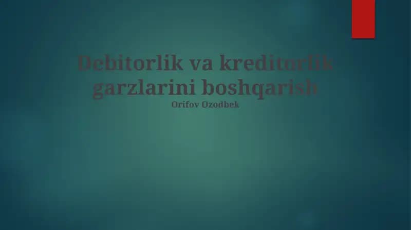 Debitorlik va Kreditorlik Qarzlarni Boshqarish Asoslari