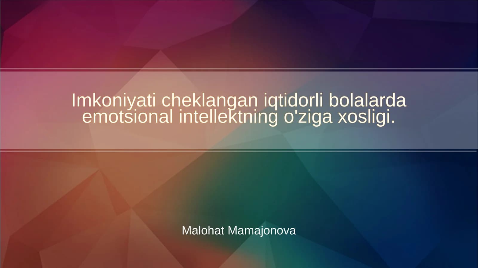 Imkoniyati cheklangani iqtidorli bolalarda emotsional intellektning o'ziga xosligi